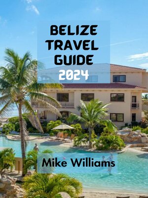 cover image of BELIZE TRAVEL GUIDE 2024